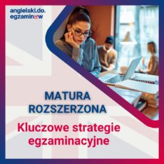 Kluczowe strategie egzaminacyjne - Matura Rozszerzona